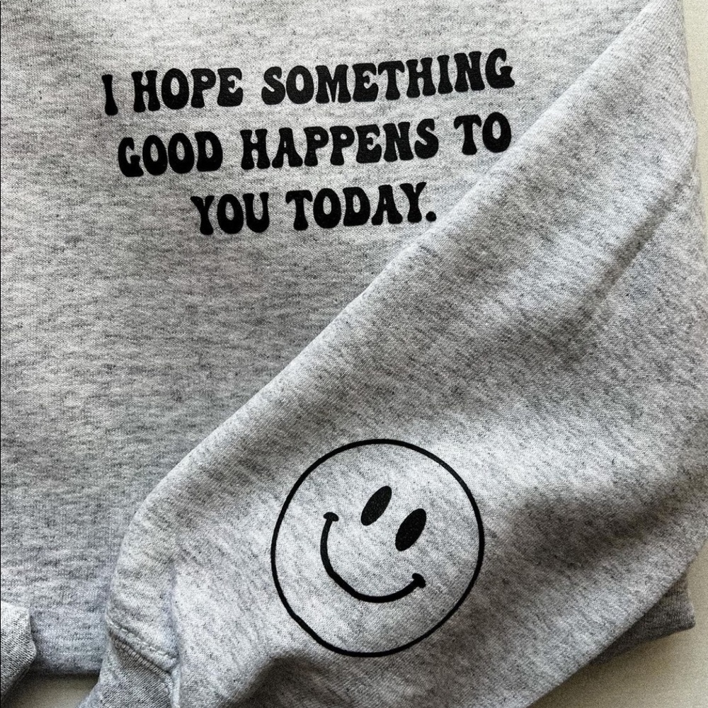 i hope something good happens to you crewneck - marinna and co